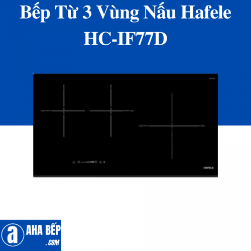 BẾP TỪ 3 VÙNG NẤU HAFELE HC-IF77D