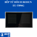 BẾP TỪ ĐÔI EUROSUN EU-T896G