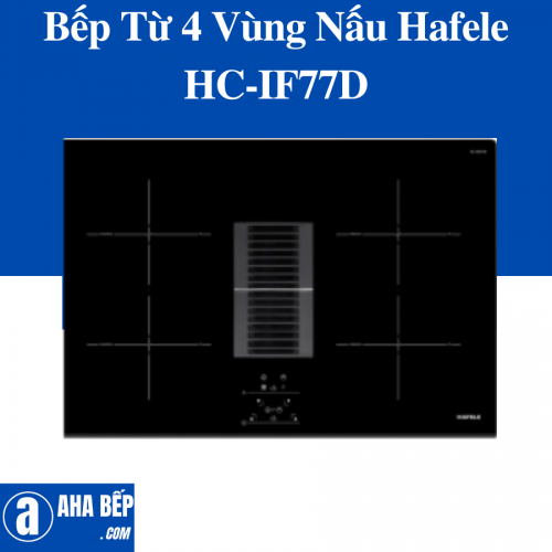 BẾP TỪ KẾT HỢP HÚT MÙI 4 VÙNG NẤU HAFELE HC-IHH77D