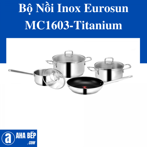 Bộ Nồi Inox Eurosun MC1603-Titanium