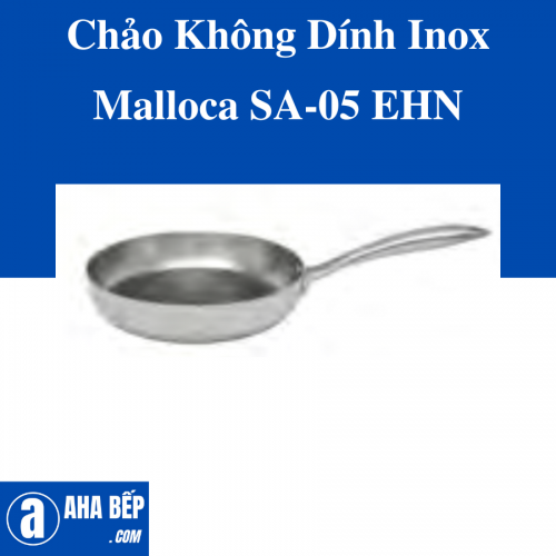 CHẢO KHÔNG DÍNH INOX MALLOCA SA-05 EHN
