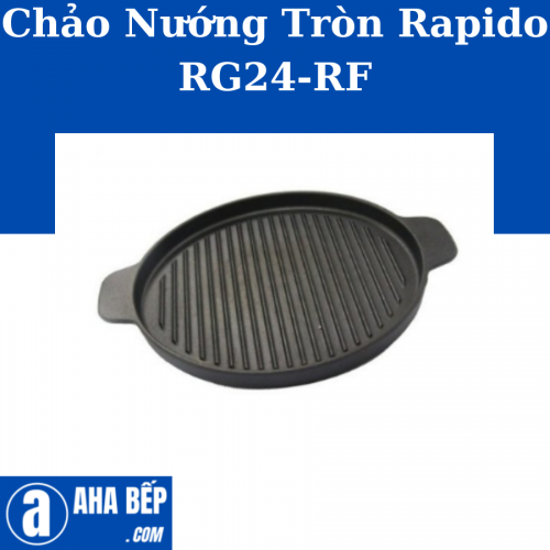 CHẢO NƯỚNG TRÒN RAPIDO RG24-RF