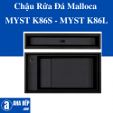 CHẬU RỬA ĐÁ MALLOCA MYST K86S - MYST K86L