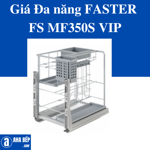 GIÁ ĐA NĂNG TỦ DƯỚI FASTER FS MF350S VIP