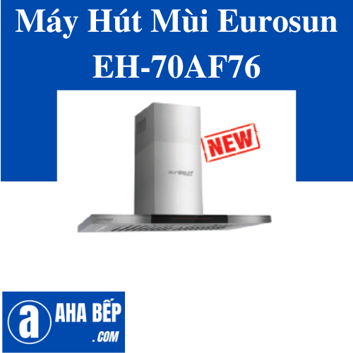 MÁY HÚT MÙI EUROSUN EH-70AF76