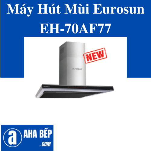 MÁY HÚT MÙI EUROSUN EH-70AF77
