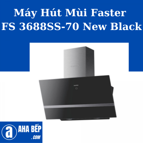 MÁY HÚT MÙI FASTER FS 3688SS-70 New Black