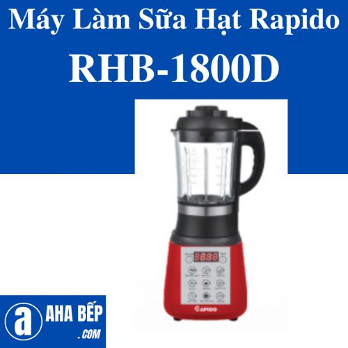 Máy Làm Sữa Hạt Rapido RHB-1800D