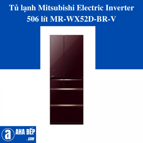 Tủ lạnh Mitsubishi Electric Inverter 506 lít MR-WX52D-BR-V