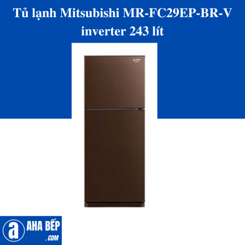 Tủ lạnh Mitsubishi MR-FC29EP-BR-V inverter 243 lít